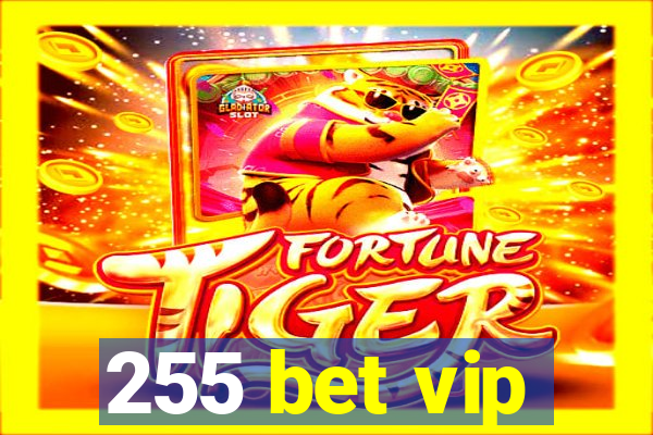 255 bet vip